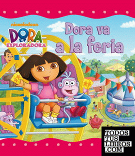 Dora va a la feria (Un cuento de Dora la exploradora)