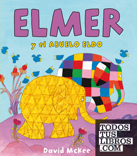 Elmer y el abuelo Eldo (Elmer. Álbum ilustrado)