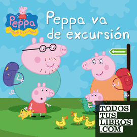 Peppa Pig. Un cuento - Peppa va de excursión