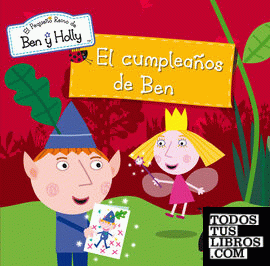 El cumpleaños de Ben (Un cuento de El pequeño reino de Ben y Holly)