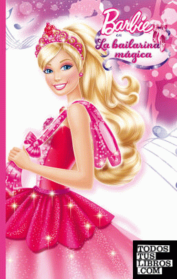 La bailarina mágica (Una novela de Barbie)