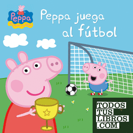 Peppa juega al fútbol (Un cuento de Peppa Pig)