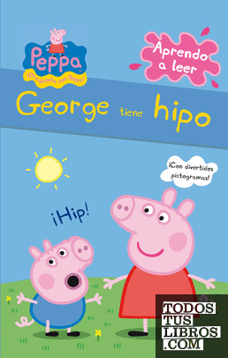 Peppa Pig. Lectoescritura - Aprendo a leer. George tiene hipo