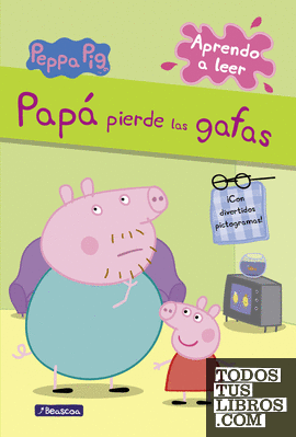 Papá pierde las gafas (Peppa Pig. Pictogramas)