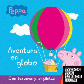 Aventura en globo (Peppa Pig. Libro regalo)