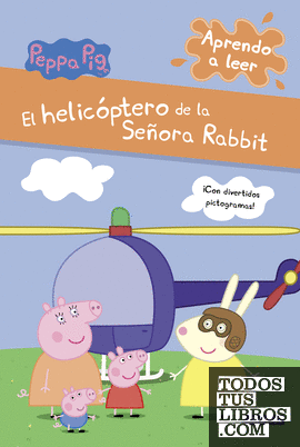 Peppa Pig. Lectoescritura - Aprendo a leer. El helicóptero de la Señora Rabbit