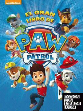El gran libro de Paw Patrol (Paw Patrol | Patrulla Canina. Libro regalo)