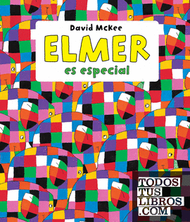 Elmer es especial (Elmer. Recopilatorio de álbumes ilustrados)