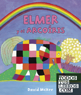 Elmer y el arcoíris (Elmer. Álbum ilustrado)