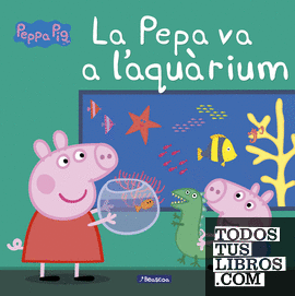 Peppa Pig. Un conte - La Pepa va a l'aquarium