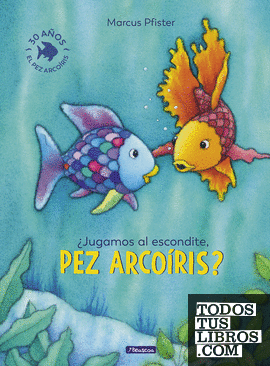 ¿Jugamos al escondite, pez Arcoíris? (El pez Arcoíris)
