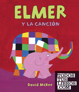 Elmer y la canción (Elmer. Álbum ilustrado)