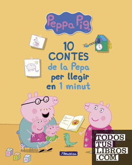 Peppa Pig. Recopilatori de contes - 10 contes de la Pepa per llegir en 1 minut