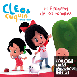 Cleo y Cuquín, Familia Telerín. Un cuento - El fantasma de los tomates