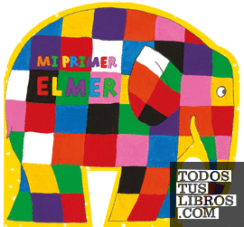 Elmer. Libro de cartón - Mi primer Elmer