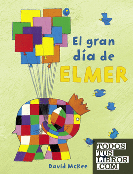 El gran día de Elmer (Elmer. Álbum ilustrado)