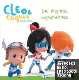 Cleo y Cuquín, Familia Telerín. Un cuento - Los mejores superhéroes