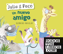 Un nuevo amigo (Julia & Paco. Álbum ilustrado)