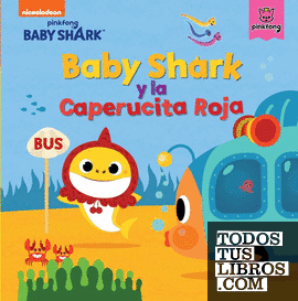 Baby Shark. Un cuento - Baby shark y la caperucita roja