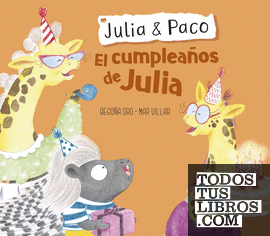 El cumpleaños de Julia (Julia & Paco. Álbum ilustrado)