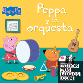 Peppa y la orquesta (Un cuento de Peppa Pig)