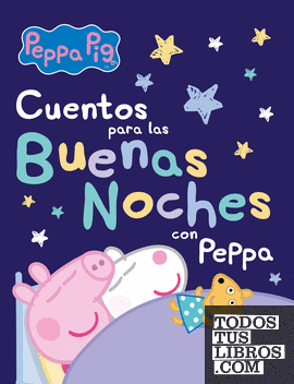 Peppa Pig. Recopilatorio de cuentos - Cuentos para las buenas noches con Peppa