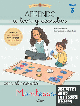 Creciendo con Montessori. Cuadernos de actividades - Aprendo a leer y escribir con el método Montessori (Nivel 3)