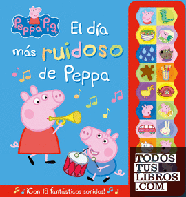 Peppa Pig. Libro con sonidos - El día más ruidoso de Peppa