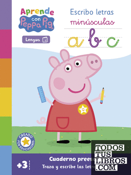 Peppa Pig. Primeros aprendizajes - Aprende Lengua con Peppa Pig. Escribo letras minúsculas (+3 años)