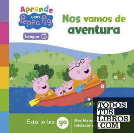 Peppa Pig. Lectoescritura - Aprende Lengua con Peppa Pig. Nos vamos de aventura
