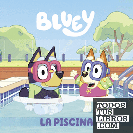 Bluey. Un cuento - La piscina (edición en español)