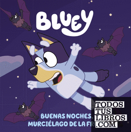 Bluey. Un cuento - Buenas noches, murciélago de la fruta (edición en español)