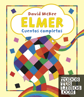 Elmer. Recopilatorio de cuentos - Elmer. Cuentos completos