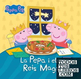 Peppa Pig. Un conte - La Pepa i els reis mags