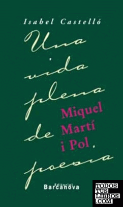 Miquel Martí i Pol. Una vida plena de poesia