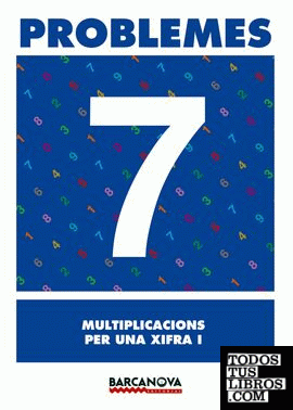 Problemes 7. Multiplicacions per una xifra I