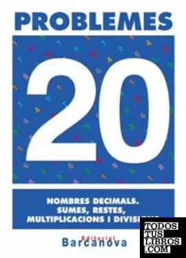 Problemes 20. Nombres decimals. Sumes, restes, multiplicacions i divisions