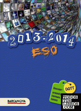 DOTT. Dossier: Organització de tasques i temps 1r Cicle ESO 2013