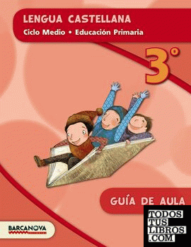 Lengua castellana 3º CM. Guía de aula (ed. 2015)