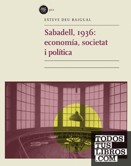 Sabadell, 1936: economia, societat i política
