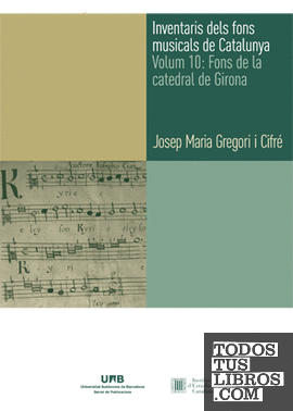 Inventaris dels fons musicals de Catalunya. Volum 10: Fons de la catedral de Girona