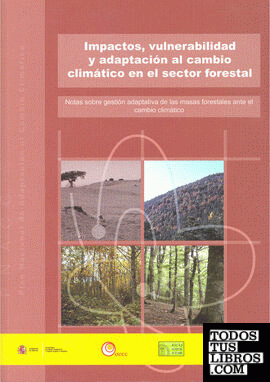 Impactos, vulnerabilidad y adaptación al cambio climático en el sector forestal