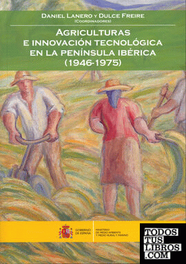 Agricultura e innovación tecnológica en la Península Ibérica (1946-1975)