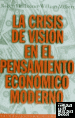 La crisis de visión en el pensamiento económico moderno