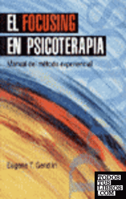 El focusing en psicoterapia