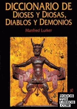 DICCIONARIO DE DIOSES Y DIOSAS, DIABLOS Y DEMONIOS (R.)