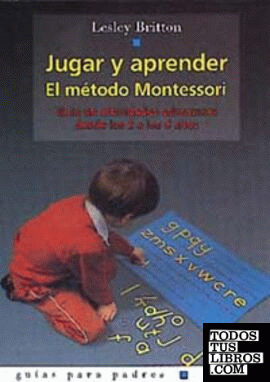 JUGAR Y APRENDER. EL METODO MONTESSORI