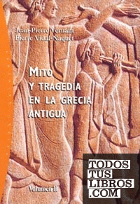 Mito y tragedia en la Grecia antigua. Vol. 2