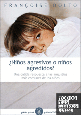 ¿Niños agresivos o niños agredidos?