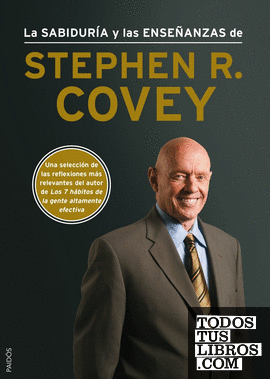 La sabiduría y las enseñanzas de Stephen R. Covey
